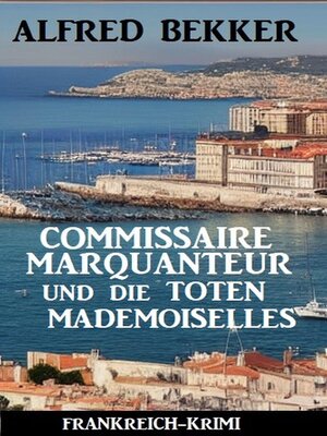 Commissaire Marquanteur und die toten Mademoiselles - ebook